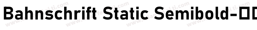 Bahnschrift Static Semibold字体转换